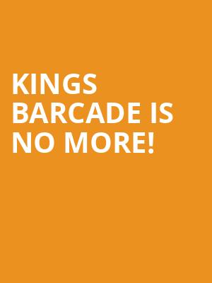 Kings Barcade is no more